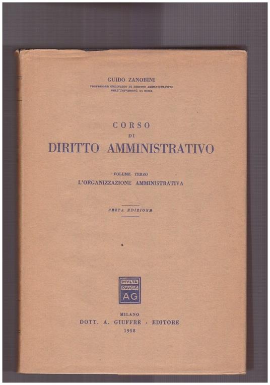 Corso di diritto amministrativo Volume Terzo L'organizzazione amministrativa - Guido Zanobini - copertina