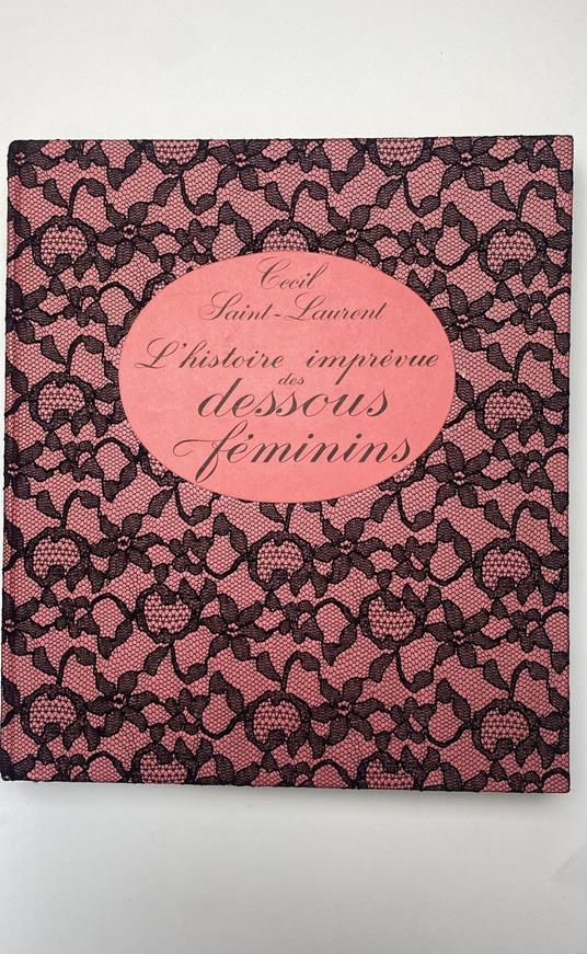 L' histoire imprevue des dessous feminins - Cecil Saint-Laurent - copertina