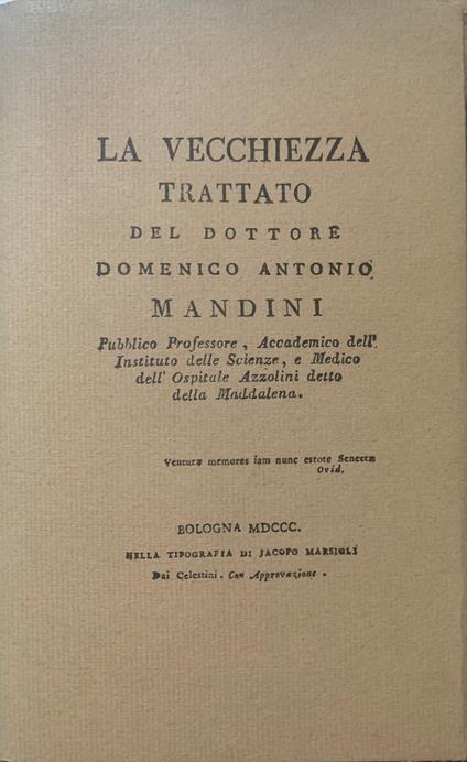 La Vecchiezza Trattato del dottore Domenico Antonio Mandini - Domenico Antonio Mandini - copertina