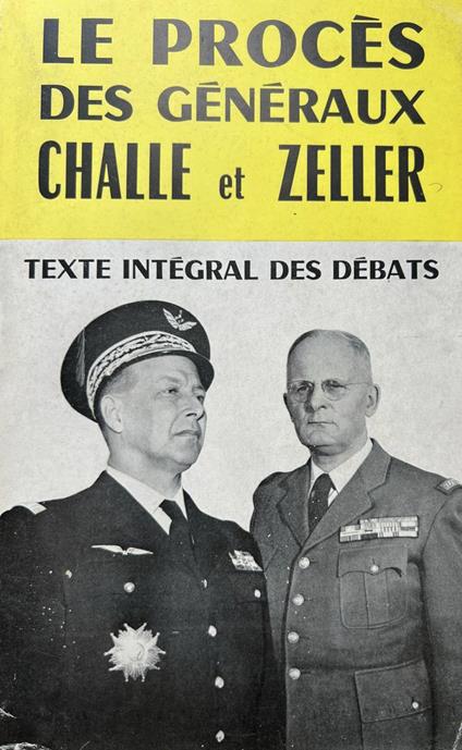 le proces des generaux Challe et Zeller. Text integral des debats - copertina