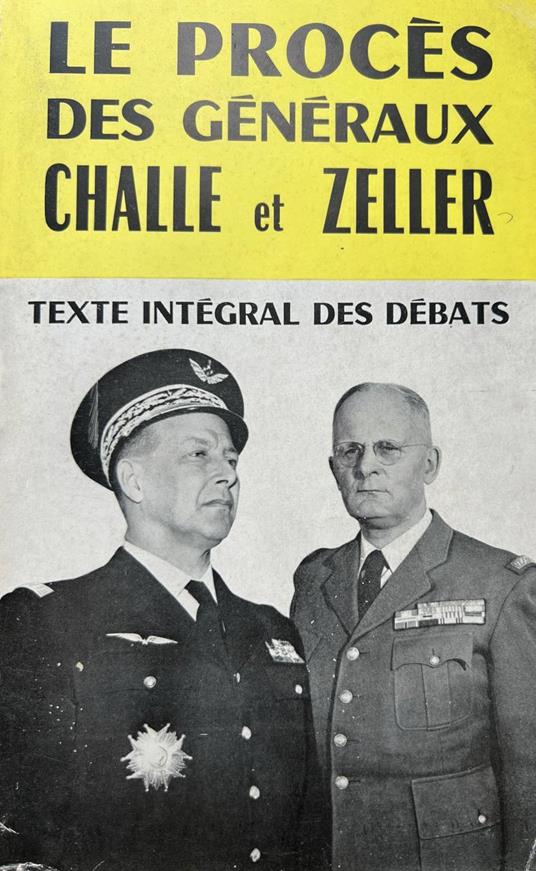 le proces des generaux Challe et Zeller. Text integral des debats - copertina
