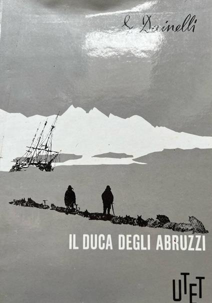 Il duca degli Abruzzi - Giotto Dainelli - copertina