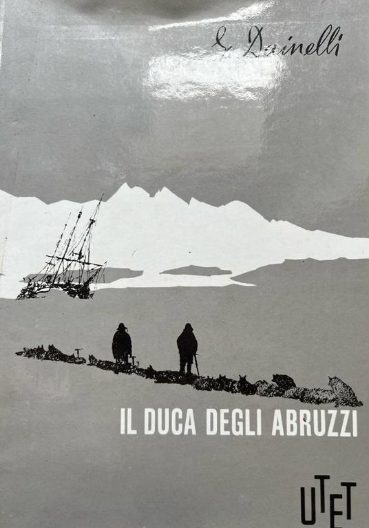 Il duca degli Abruzzi - Giotto Dainelli - copertina