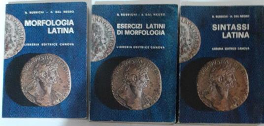 Morfologia latina. Volume 1. Esercizi latini di morfologia. Volume 2. Sintassi latina. Volume 3 - copertina