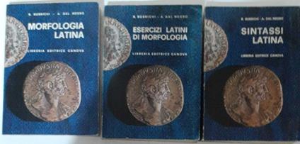 Morfologia latina. Volume 1. Esercizi latini di morfologia. Volume 2. Sintassi latina. Volume 3 - copertina