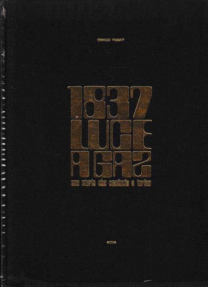 1837 luce a gas una storia che comincia a Torino - Enrico Penati - copertina