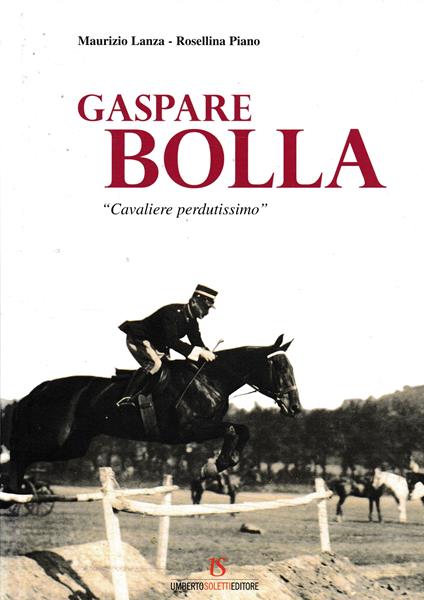 Gaspare Bolla. "Cavaliere perdutissimo" - copertina