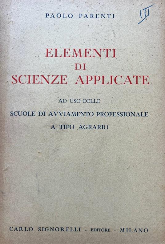 Elementi di scienze applicate ad uso delle scuole di avviamento professionale a tipo agrario - Paolo Parenti - copertina