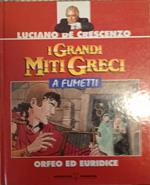 I grandi miti greci a fumetti. Orfeo ed Euridice