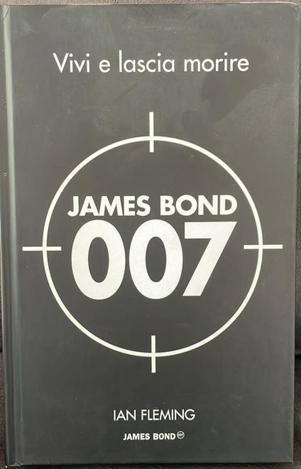 Vivi e lascia morire. James Bond 007 - Ian Fleming - copertina