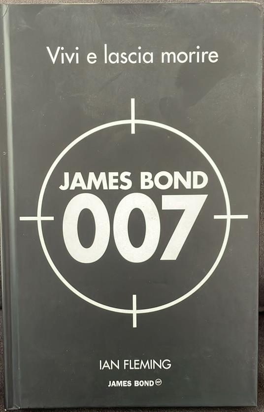Vivi e lascia morire. James Bond 007 - Ian Fleming - copertina