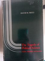 The Tragedy of Political Science: Politics, Scholarship, and Democracy