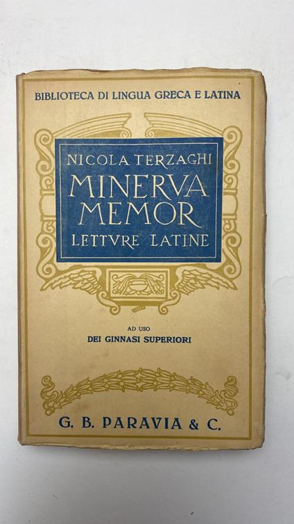 Minerva Memor. Letture latine. Ad uso dei ginnasi superiori - Nicola Terzaghi - copertina