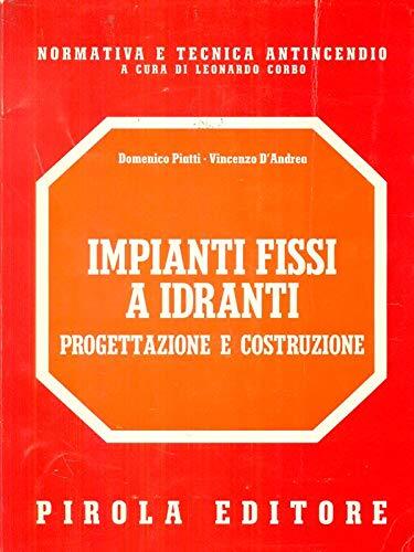 Impianti fissi a idranti. Progettazione e costruzione - copertina