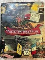 Predicting the Future: An Illustrated History and Guide to the Techniques
