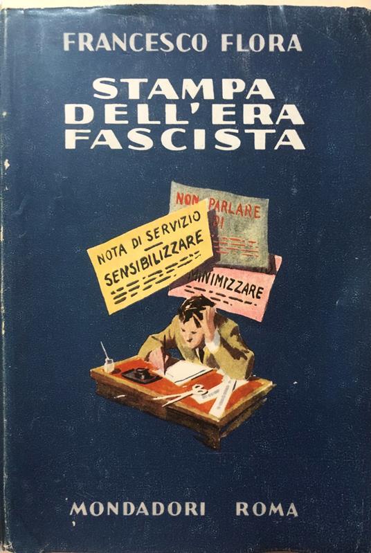 Stampa dell'era fascista. Le note di servizio - Francesco Flora - copertina