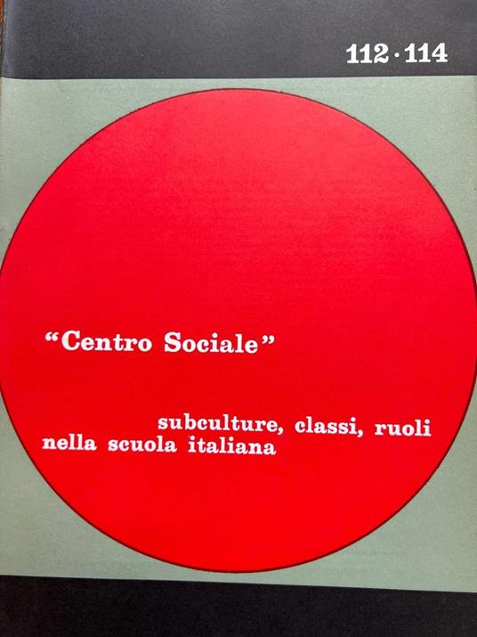 Centro sociale. Subculture, classi, ruoli nella scuola italiana - copertina