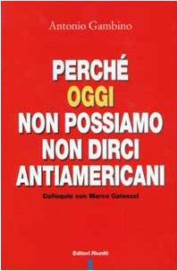 Perché oggi non possiamo non dirci antiamericani. Colloquio con Marco Galeazzi - Antonio Gambino - copertina