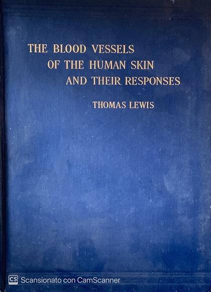 The blood vessels of the human skin and their responses - Thomas Lewis - copertina