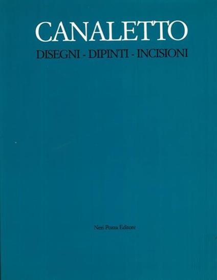 Canaletto Disegni - Dipinti - Alessandro Bettagno - copertina
