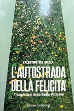 L' autostrada della felicità. Trasmissioni della Radio Vaticana