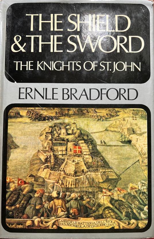 Shield and the Sword: Knights of St. John - Ernle Bradford - copertina