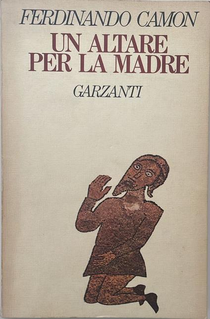 Un altare per la madre - Ferdinando Camon - copertina