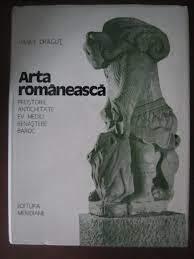 Arta Romaneasca: Preistorie, Antichitate, Ev Mediu, Renastere, Baroc - Vasile Dragut - copertina
