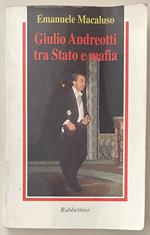 Giulio Andreotti tra Stato e mafia