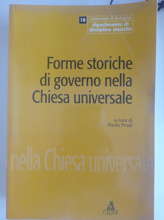 Forme storiche di governo nella Chiesa universale. Giornata di studio in occasione dell'ultima lezione del prof. Giuseppe Alberigo - copertina