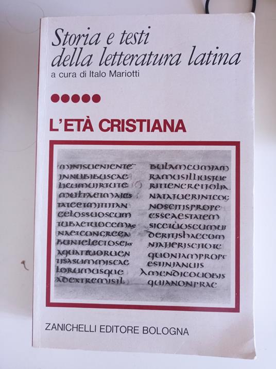 Storia e testi della letteratura latina: L'età cristiana - Italo Mariotti - copertina