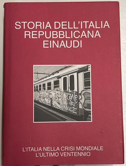 Storia dell'italia repubblicana l'italia nella crisi mondiale l'ultimo ventennio VOL.10 - copertina