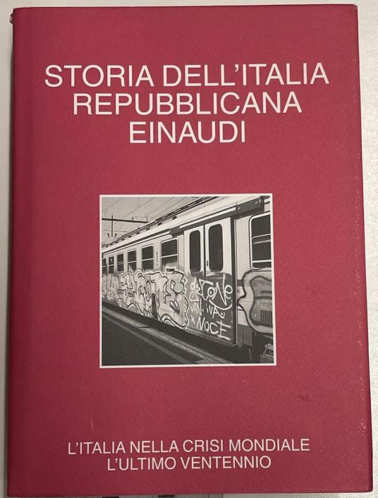 Storia dell'italia repubblicana l'italia nella crisi mondiale l'ultimo ventennio VOL.10 - copertina
