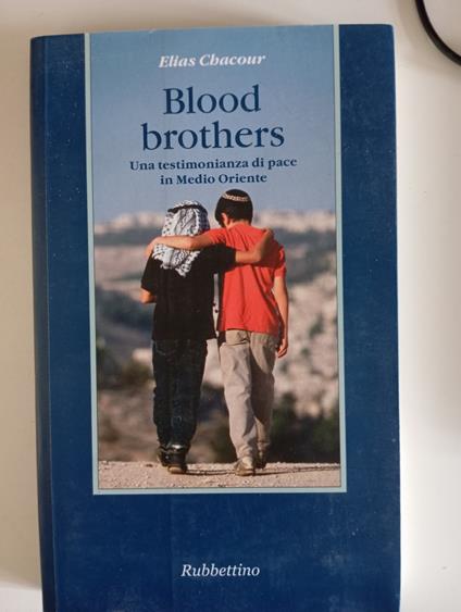 Blood brothers. Una testimonianza di pace in Medio Oriente - Elias Chacour - copertina