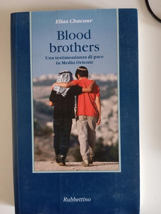 Blood brothers. Una testimonianza di pace in Medio Oriente - Elias Chacour - copertina