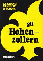 Le Grandi Famiglie d'Europa. Vol. 12: gli Hohen-zollern