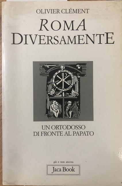 Roma diversamente. Un ortodosso di fronte al papato - Olivier Clément - copertina