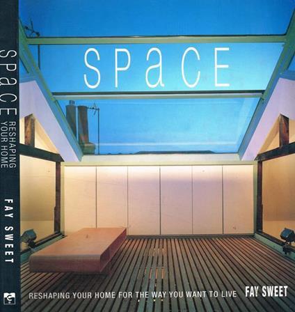 Space: Reshaping Your Home for the Way You Want to Live: A New Perspective on the Way We Live - copertina