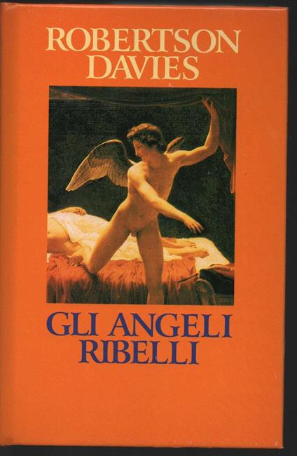 Gli angeli ribelli - Robertson Davies - copertina