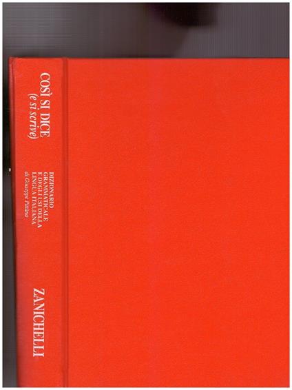 Così si dice (e si scrive) Dizionario grammaticale e degli usi della lingua italiana - Giuseppe Pittàno - copertina