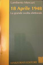 18 Aprile 1948. La grande svolta elettorale