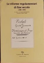 Le riforme regolamentari di fine secolo. (1886-1900)