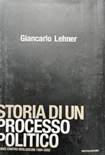Storia di un processo politico. Giudici contro Berlusconi 1994-2002