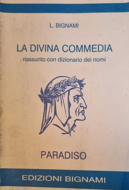 La divina commedia riassunto con dizionario dei nomi Paradiso - Lorenzo Bignami - copertina