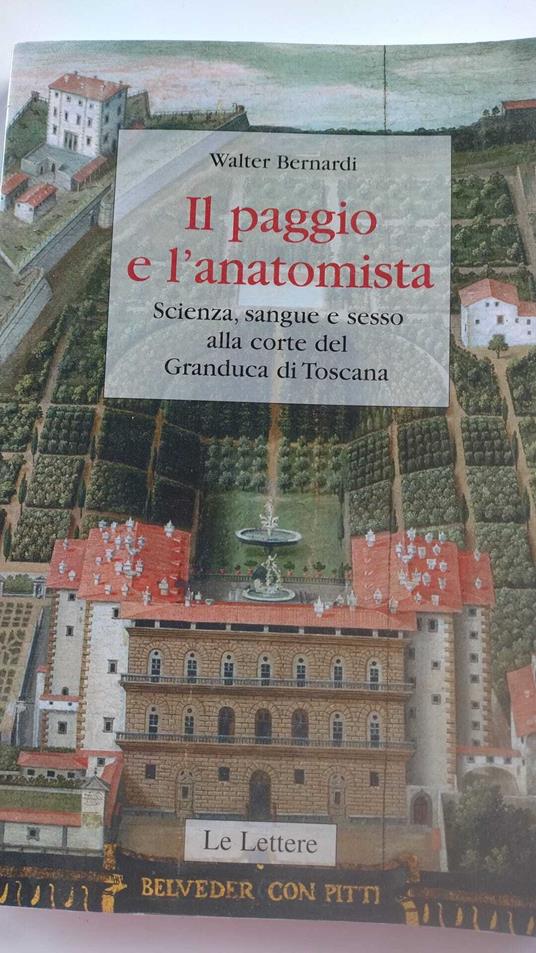 Il paggio e l'anatomista. Scienza, sangue e sesso alla corte del Granduca di Toscana - Walter Bernardi - copertina