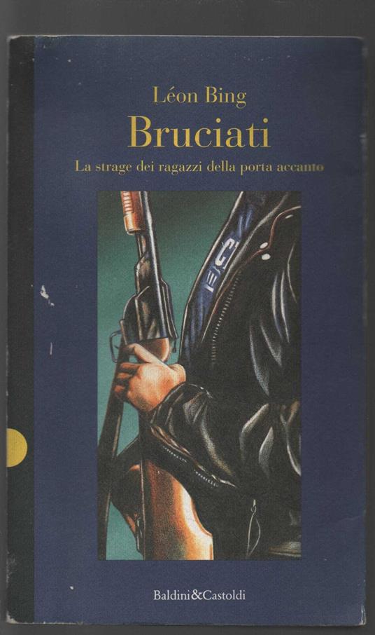 Bruciati. La strage dei ragazzi della porta accanto - copertina