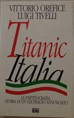 Titanic Italia. La partitocrazia: storia di un naufragio annunciato