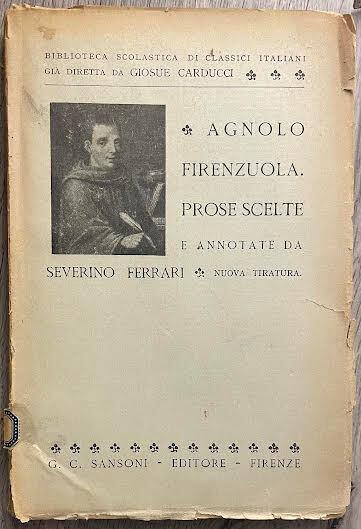 Prose scelte e annotate da Severino Ferrari - Agnolo Firenzuola - copertina
