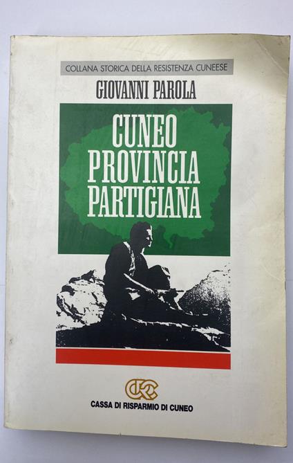 Cuneo provincia partigiana - Giovanni Parola - copertina