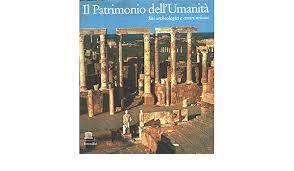 Il Patrimonio dell'Umanità. Siti archeologici e centri urbani - copertina